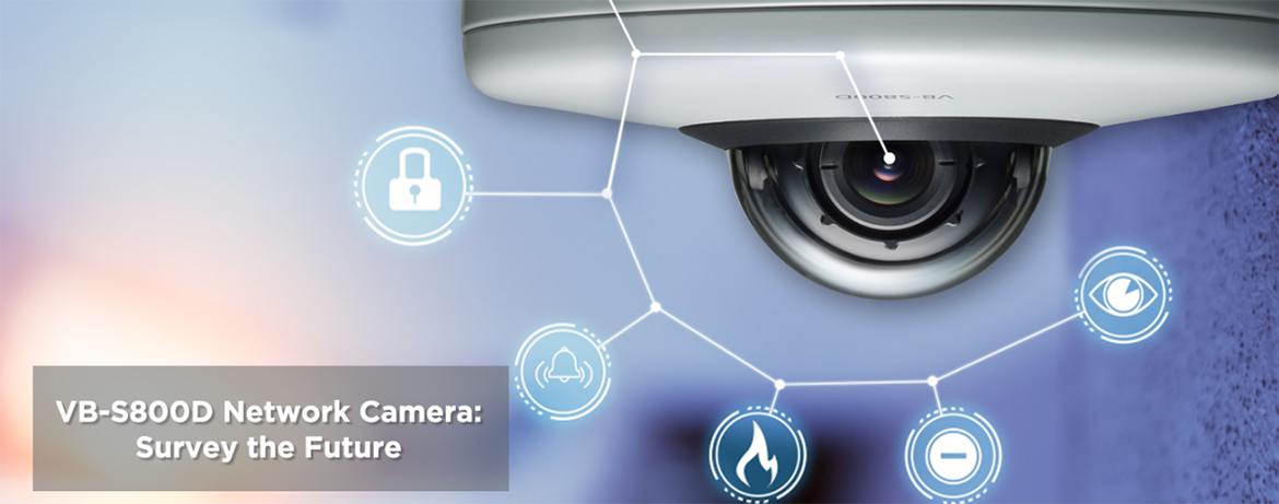 Survey the Future with Canon’s VB-S800D Network Camera and Surveillance Solutions