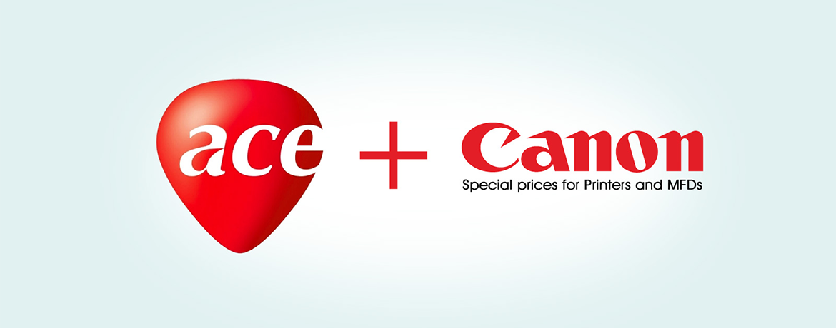 Canon and ACE, your partners for success
