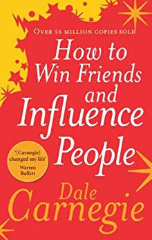 Dale Carnegie – How To Win Friends and Influence People