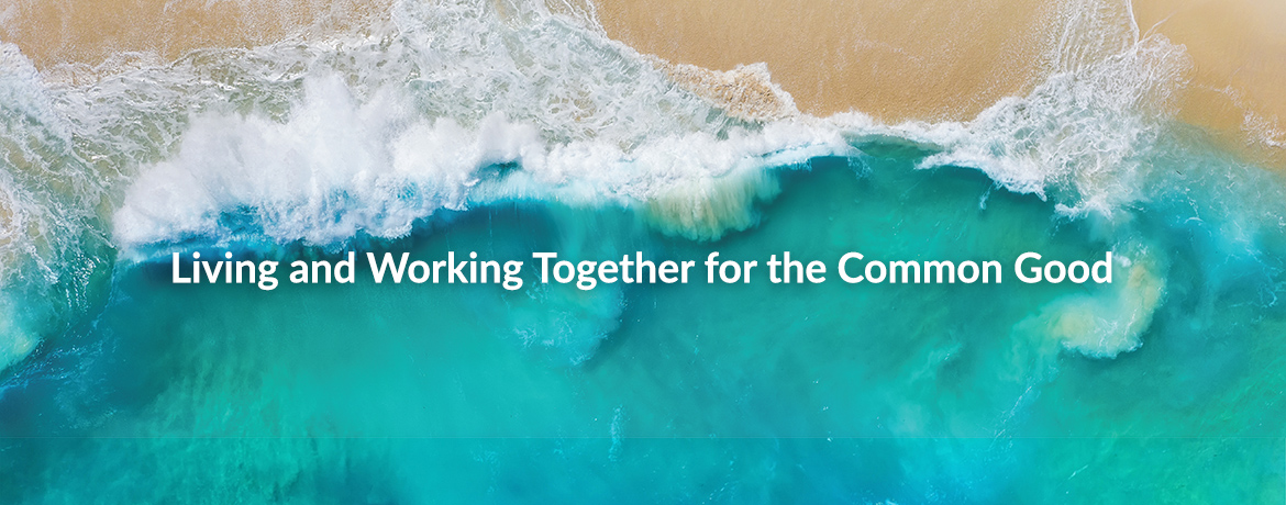 Living and Working Together for the Common Good